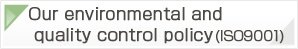 Our environmental and quality control policy